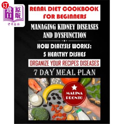 海外直订医药图书Renal Diet Cookbook For Beginners: Managing Kidney Diseases And Dysfunction: How肾脏饮食菜谱初学者