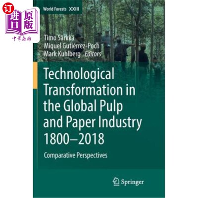 海外直订Technological Transformation in the Global Pulp and Paper Industry 1800-2018: Co 1800-2018年全球制浆造