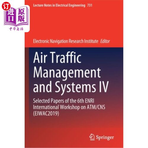 海外直订Air Traffic Management and Systems IV: Selected Papers of the 6th Enri Internati 航空交通管理与系统IV:第六届