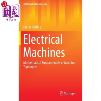 海外直订Electrical Machines: Mathematical Fundamentals of Machine Topologies 电机:机器拓扑的数学基础