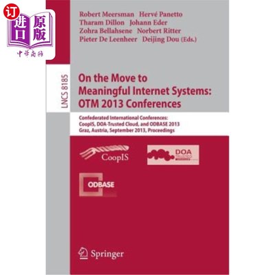海外直订On the Move to Meaningful Internet Systems: Otm 2013 Conferences: Confederated I 走向有意义的互联网系统：Ot