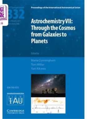 海外直订Astrochemistry VII (Iau S332): Through the Cosmos from Galaxies to Planets 天体化学七（iau s332）：通过宇宙