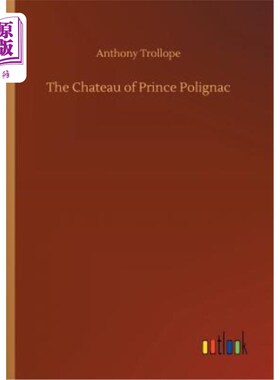 海外直订The Chateau of Prince Polignac 波利尼亚克王子城堡
