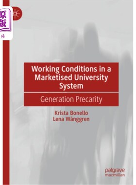 海外直订Working Conditions in a Marketised University System: Generation Precarity 市场化大学体制下的工作条件：一代