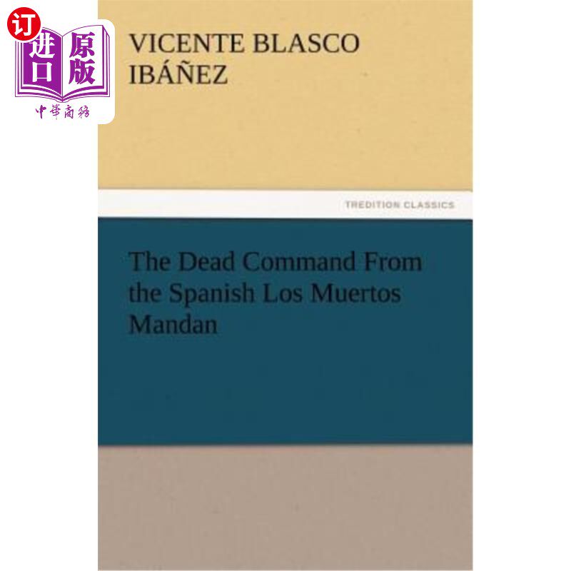 海外直订The Dead Command From the Spanish Los Muertos Mandan 来自西班牙洛斯穆尔托斯曼丹的死亡命令