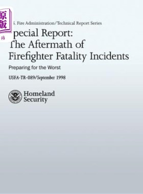 海外直订Special Report: The Aftermath of Firefighter Fatality Incidents: Preparing for t 特别报告:消防员死亡事件的