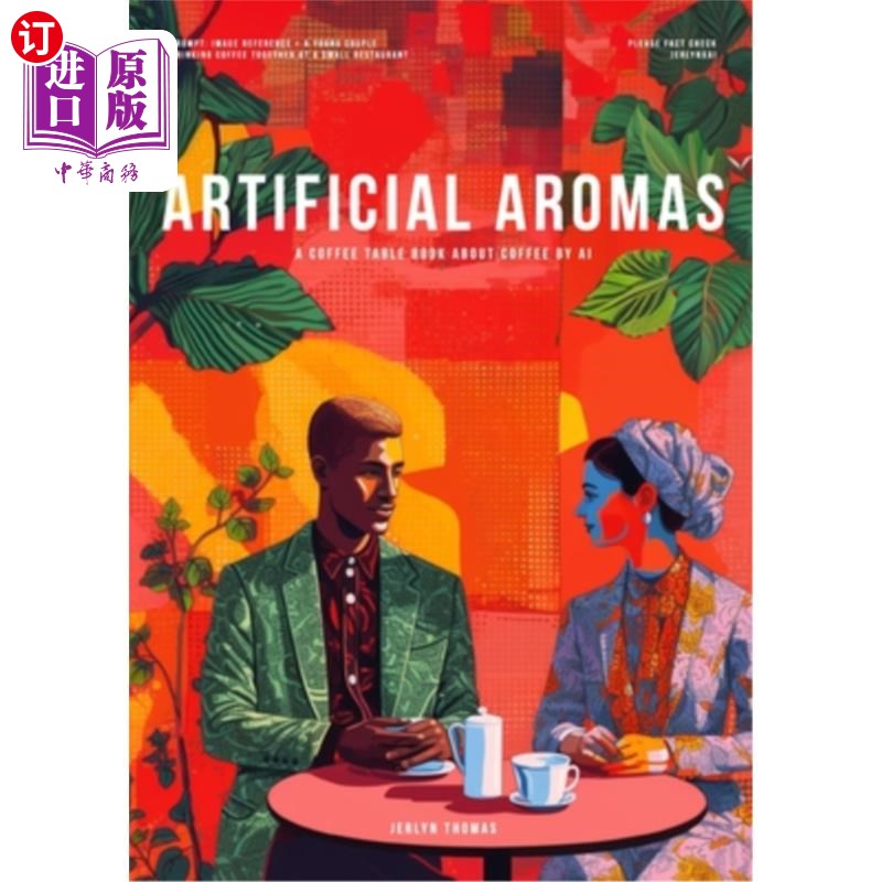 海外直订Artificial Aromas: A Coffee Table Book About Coffee by AI人工香气:一本关于咖啡的书