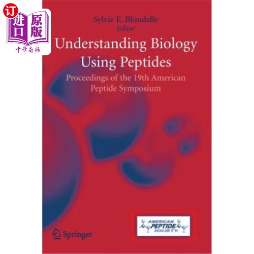 海外直订医药图书Understanding Biology Using Peptides: Proceedings of the Nineteenth American Pep 利用多肽了解生物学