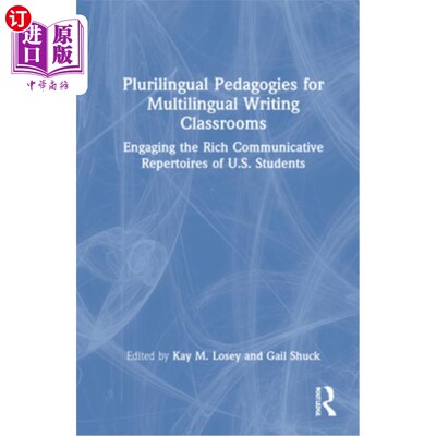 海外直订Plurilingual Pedagogies for Multilingual Writing Classrooms: Engaging the Rich C 多语言写作课堂的多语言教学