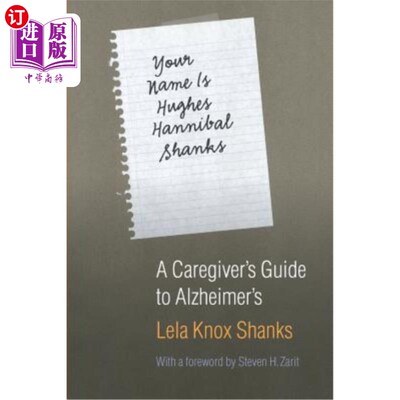 海外直订医药图书Your Name Is Hughes Hannibal Shanks: A Caregiver's Guide to Alzheimer's 你的名字是休斯·汉尼拔·香克