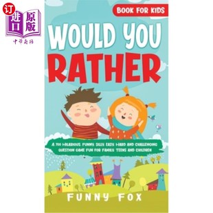 海外直订Would Hilarious and Funny Silly for 700个滑稽 你宁愿为孩子 书 Book Kids 700 Hard Easy Rather You