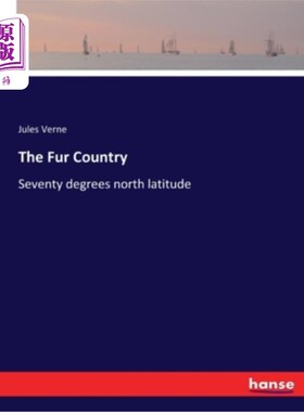 海外直订The Fur Country: Seventy degrees north latitude 毛皮之国:北纬70度