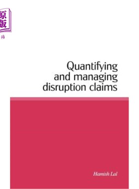 海外直订Quantifying and Managing Disruption Claims 量化和管理中断索赔