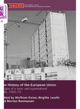 海外直订The History of the European Union: Origins of a Trans- And Supranational Polity  《欧洲联盟的历史:跨国家和