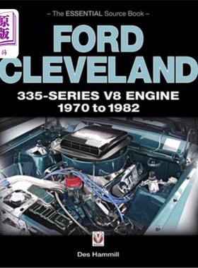 海外直订Ford Cleveland 335-Series V8 Engine 1970 to 1982: The Essential Source Book 福特克利夫兰335系列V8发动机1970