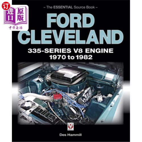 海外直订Ford Cleveland 335-Series V8 Engine 1970 to 1982: The Essential Source Book 福特克利夫兰335系列V8发动机1970