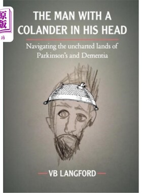 海外直订医药图书The Man with a Colander in his Head: Navigating the unchartered lands of Parkins 头上戴着滤水壶的男