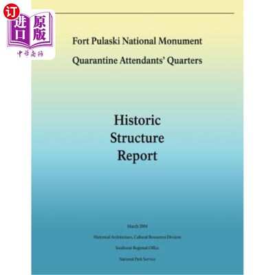 海外直订Fort Pulaski National Monument Quarantine Attendants' Quarters: Historic Structu 普拉斯基堡国家纪念碑检疫人