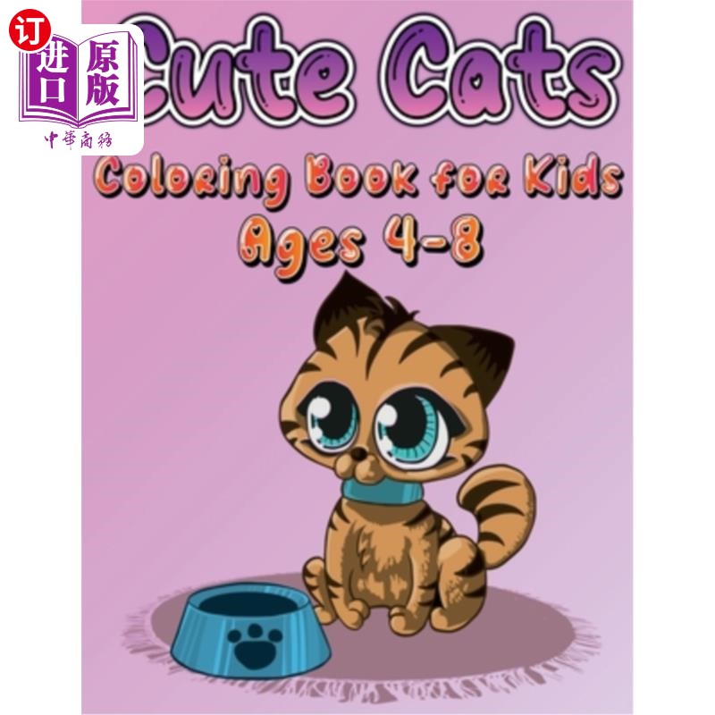 海外直订Cute Cats Coloring Book for Kids Ages 4-8: Adorable Kittens & Caticorns Coloring 可爱的猫涂色书的孩子年龄4-