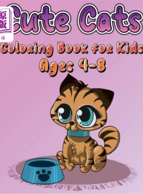 海外直订Cute Cats Coloring Book for Kids Ages 4-8: Adorable Kittens & Caticorns Coloring 可爱的猫涂色书的孩子年龄4-