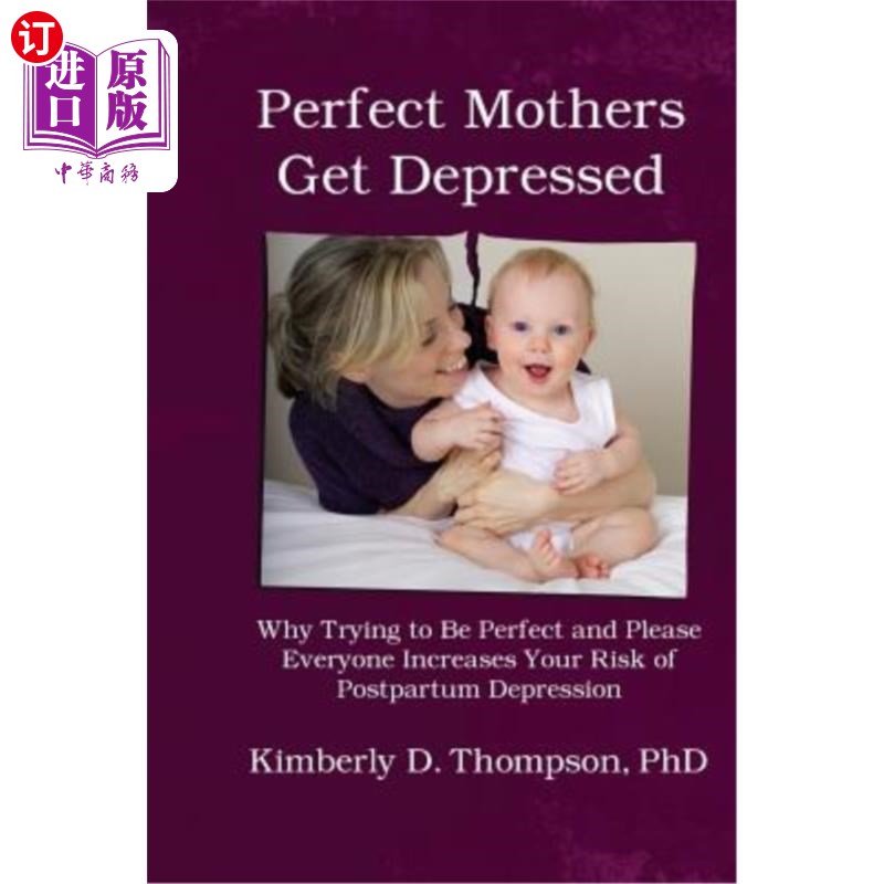海外直订医药图书Perfect Mothers Get Depressed: Why trying to be perfect, not speaking up, and al 完美的母亲会感到沮
