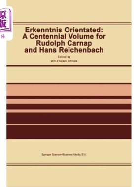 海外直订Erkenntnis Orientated: A Centennial Volume for Rudolf Carnap and Hans Reichenbac 埃尔肯尼斯导向：鲁道夫·卡