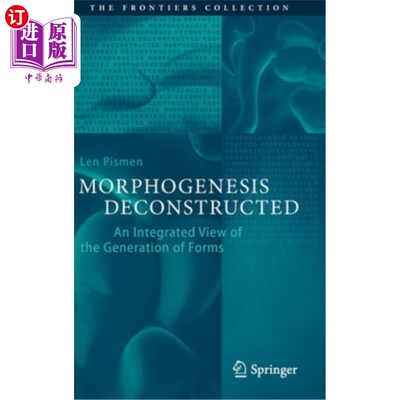 海外直订Morphogenesis Deconstructed: An Integrated View of the Generation of Forms 解构形态发生:形式生成的综合观点