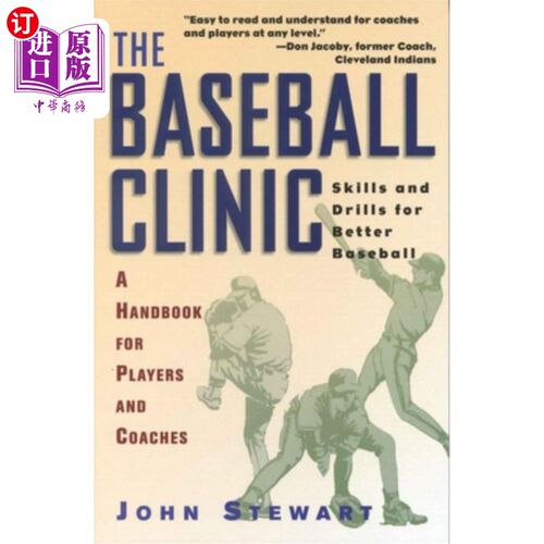 海外直订The Baseball Clinic: Skills and Drills for Better Baseball--A Handbook for Playe The Baseba