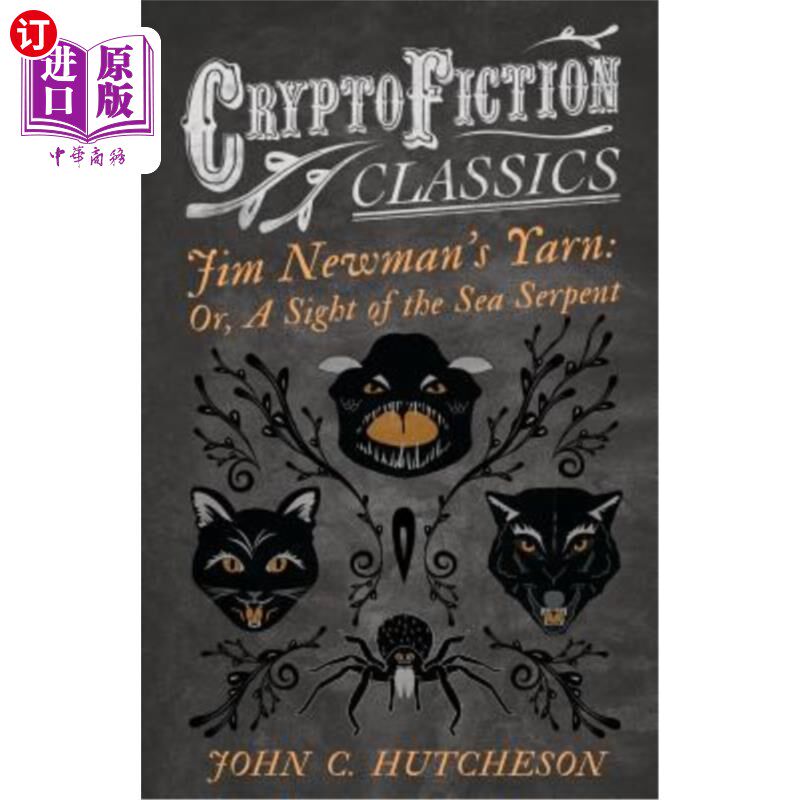 海外直订Jim Newman's Yarn: Or, A Sight of the Sea Serpent (Cryptofiction Classics - Weir 吉姆·纽曼的故事：或者，海