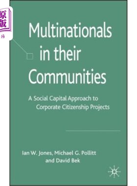 海外直订Multinationals in Their Communities: A Social Capital Approach to Corporate Citi 社区中的跨国公司：企业公民