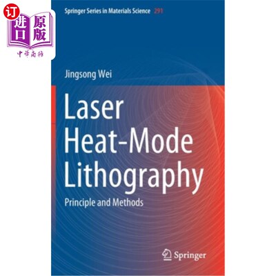 海外直订Laser Heat-Mode Lithography: Principle and Methods