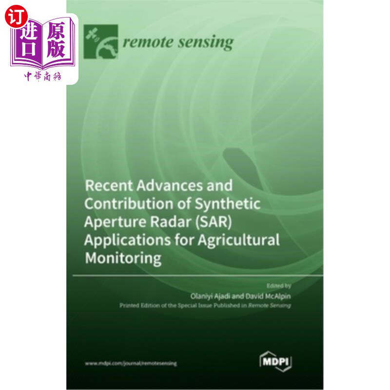 海外直订Recent Advances and Contribution of Synthetic Aperture Radar (SAR) Applications  合成孔径雷达(SAR)在农业监