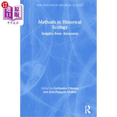 海外直订Methods in Historical Ecology: Insights from Amazonia 历史生态学的方法:来自亚马逊的见解