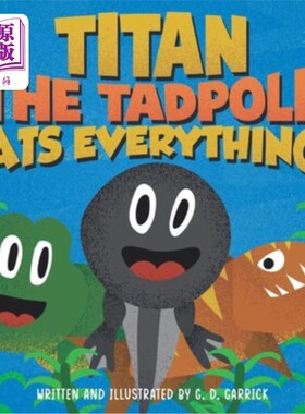 海外直订Titan the Tadpole Eats Everything!: A Childrens Book About Eating and Growing Bi 蝌蚪泰坦什么都吃!字体一本