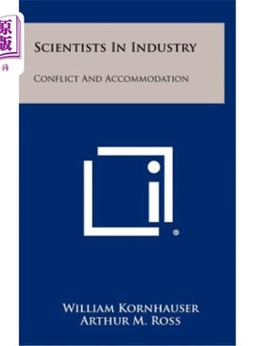 海外直订Scientists in Industry: Conflict and Accommodation 工业界的科学家：冲突与和解