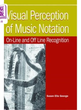 海外直订Visual Perception of Music Notation: On-Line and Off Line Recognition 音乐符号的视觉感知：在线和离线识别