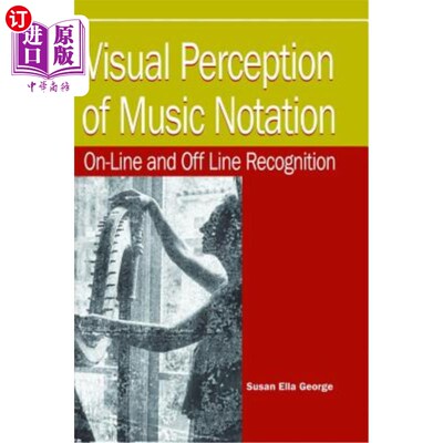 海外直订Visual Perception of Music Notation: On-Line and Off Line Recognition 音乐符号的视觉感知：在线和离线识别