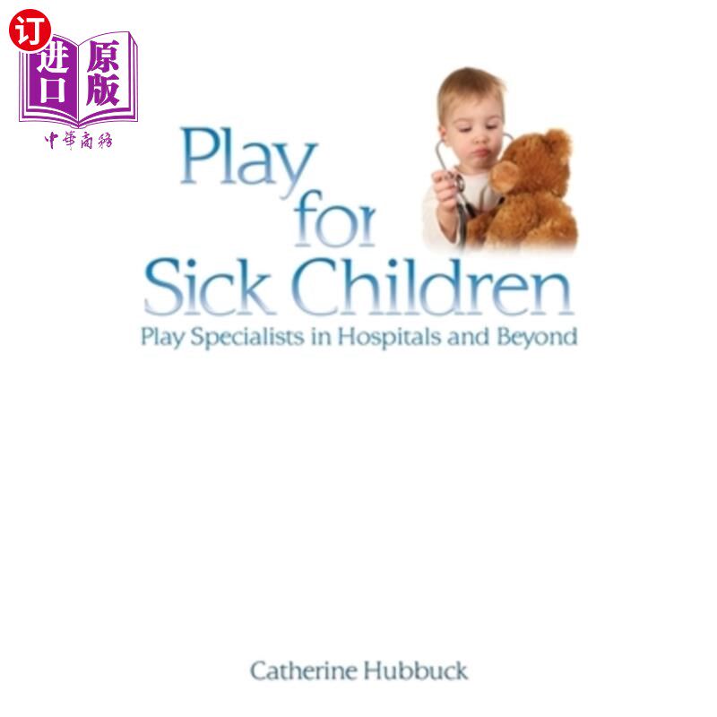 海外直订Play for Sick Children: Play Specialists in Hospitals and Beyond 为生病的孩子玩:医院和其他地方的游戏专家
