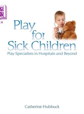 海外直订Play for Sick Children: Play Specialists in Hospitals and Beyond 为生病的孩子玩:医院和其他地方的游戏专家