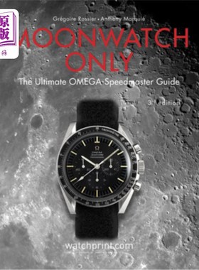 海外直订Moonwatch Only: The Ultimate Omega Speedmaster Guide 仅限月夜表:终极欧米茄Speedmaster指南