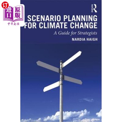 海外直订Scenario Planning for Climate Change: A Guide for Strategists 气候变化情景规划:战略家指南