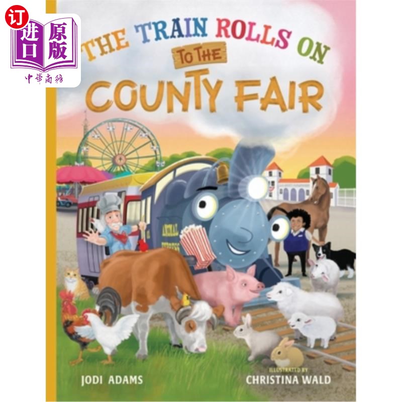 海外直订The Train Rolls On To The County Fair: A Rhyming Children's Book That Teaches Pe 火车驶向县里的集市：一本教