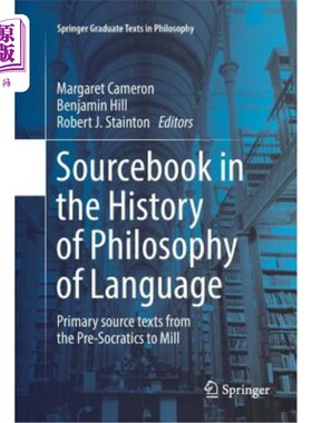 海外直订Sourcebook in the History of Philosophy of Language: Primary Source Texts from t 语言哲学史资料书:前苏格拉