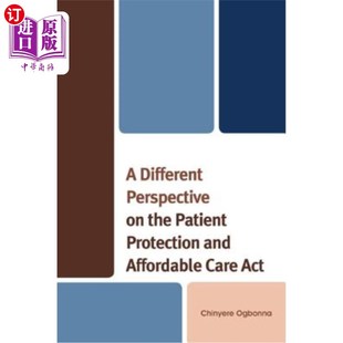 病人保护和平价医疗法案 Patient Different ACT and Protection the Affordable Perspective 海外直订医药图书A Care