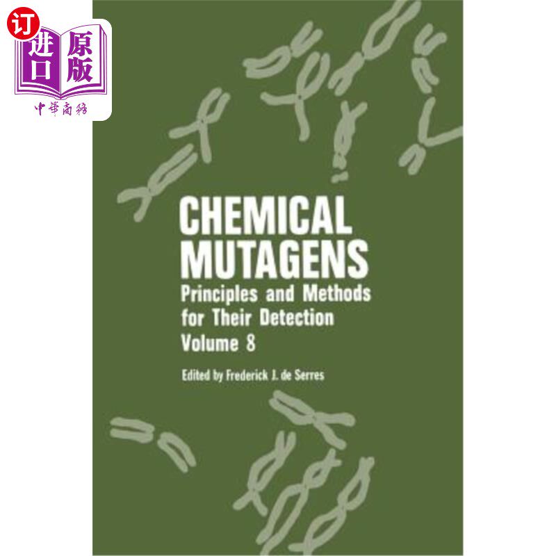海外直订Chemical Mutagens: Principles and Methods for Their Detection Volume 8 化学诱变剂检测原理与方法第8卷