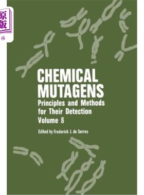 海外直订Chemical Mutagens: Principles and Methods for Their Detection Volume 8 化学诱变剂检测原理与方法第8卷