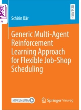 海外直订Generic Multi-Agent Reinforcement Learning Approach for Flexible Job-Shop Schedu 柔性作业车间调度的通用多智