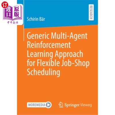 海外直订Generic Multi-Agent Reinforcement Learning Approach for Flexible Job-Shop Schedu 柔性作业车间调度的通用多智