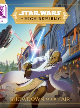 海外直订Star Wars: The High Republic: Showdown at the Fair 《星球大战:高等共和国:博览会上的对决》