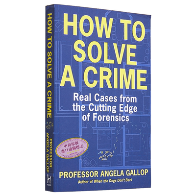 如何破案 英文原版 How to Solve a Crime Stories from the Cutting Edge of Forensics Angela Gallop【中商原版】